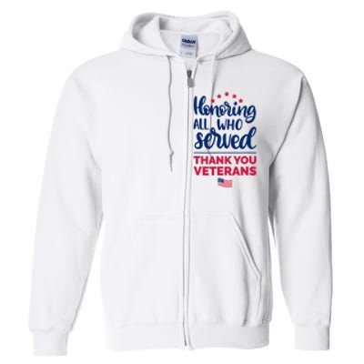 Honoring All Who Served Thank You Veterans Day Full Zip Hoodie