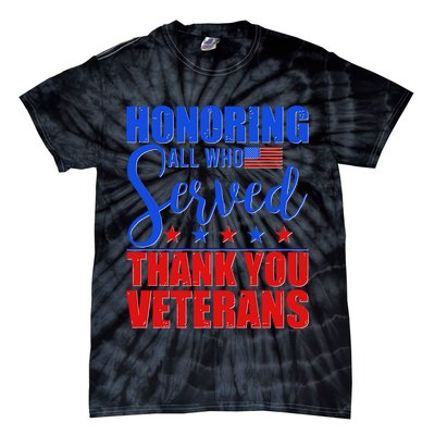 Honoring All Who Served Thank You Veterans Tie-Dye T-Shirt