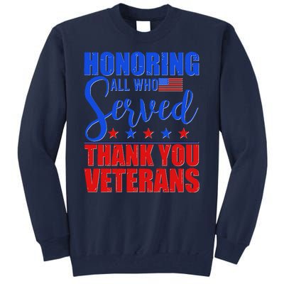 Honoring All Who Served Thank You Veterans Tall Sweatshirt