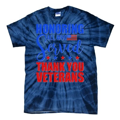 Honoring All Who Served Thank You Veterans Tie-Dye T-Shirt