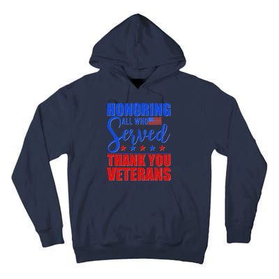 Honoring All Who Served Thank You Veterans Tall Hoodie