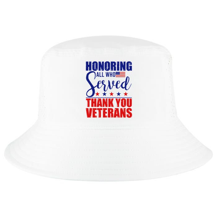 Honoring All Who Served Thank You Veterans Cool Comfort Performance Bucket Hat