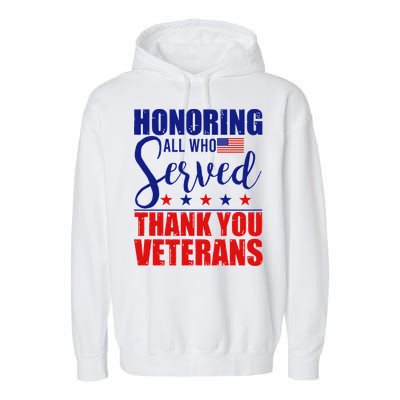 Honoring All Who Served Thank You Veterans Garment-Dyed Fleece Hoodie