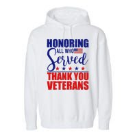 Honoring All Who Served Thank You Veterans Garment-Dyed Fleece Hoodie