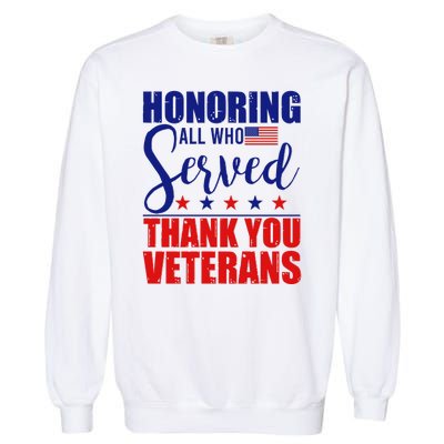 Honoring All Who Served Thank You Veterans Garment-Dyed Sweatshirt