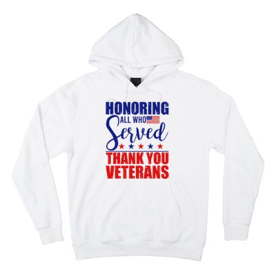 Honoring All Who Served Thank You Veterans Hoodie