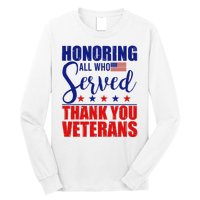 Honoring All Who Served Thank You Veterans Long Sleeve Shirt