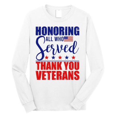 Honoring All Who Served Thank You Veterans Long Sleeve Shirt