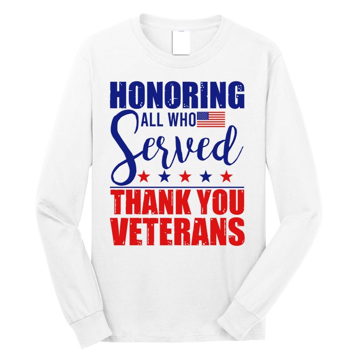 Honoring All Who Served Thank You Veterans Long Sleeve Shirt