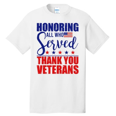 Honoring All Who Served Thank You Veterans Tall T-Shirt