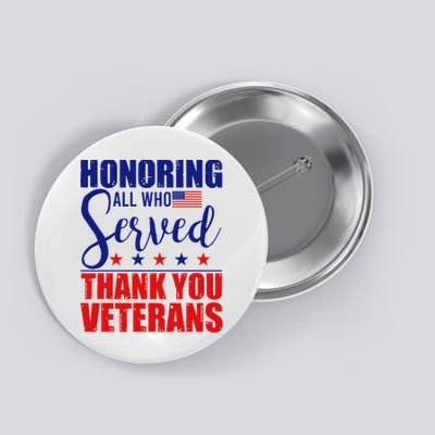 Honoring All Who Served Thank You Veterans Button