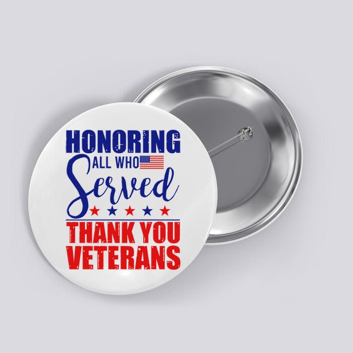 Honoring All Who Served Thank You Veterans Button