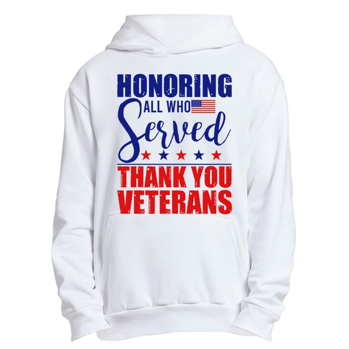 Honoring All Who Served Thank You Veterans Urban Pullover Hoodie