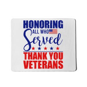 Honoring All Who Served Thank You Veterans Mousepad