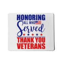 Honoring All Who Served Thank You Veterans Mousepad