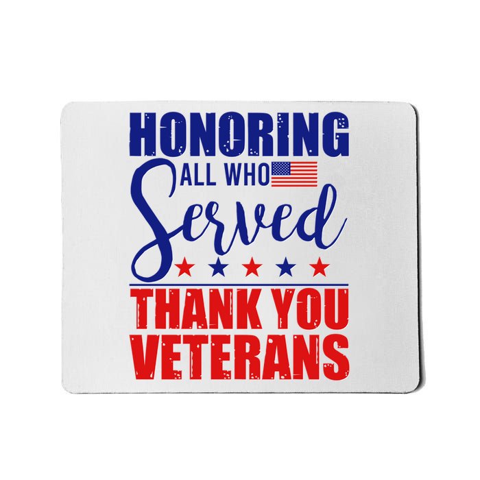 Honoring All Who Served Thank You Veterans Mousepad