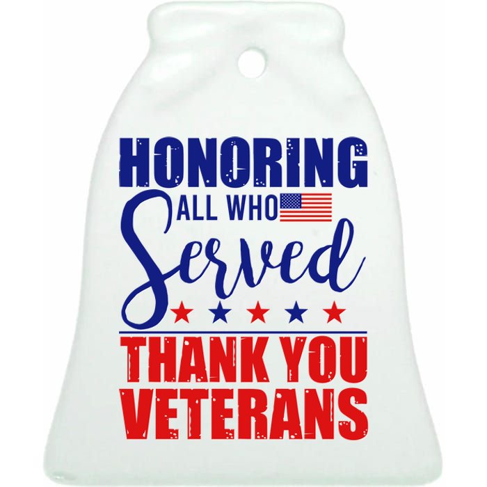 Honoring All Who Served Thank You Veterans Ceramic Bell Ornament