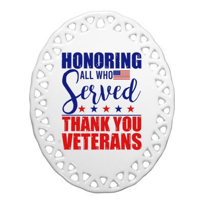 Honoring All Who Served Thank You Veterans Ceramic Oval Ornament