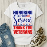 Honoring All Who Served Thank You Veterans Womens T-Shirt