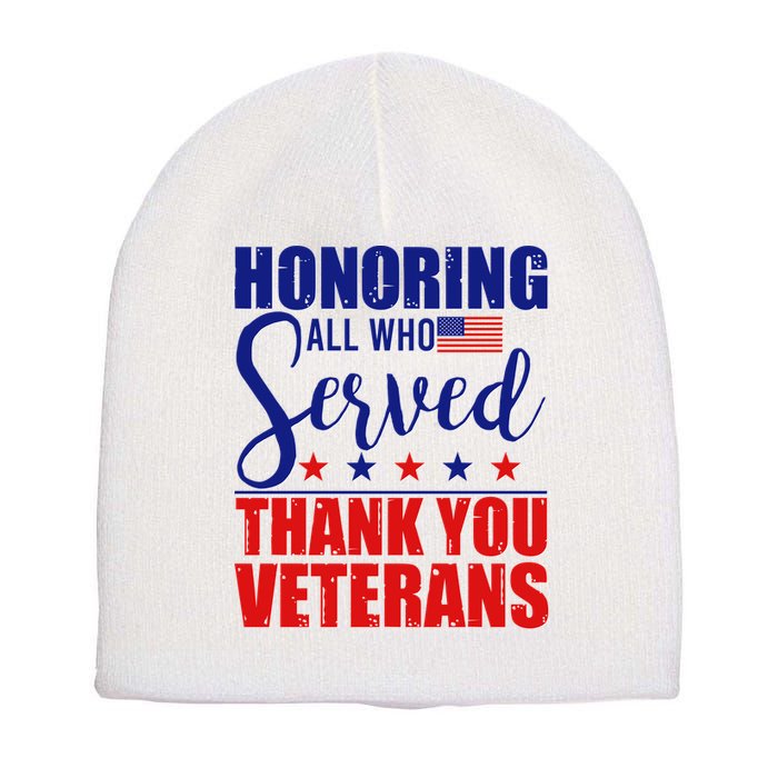 Honoring All Who Served Thank You Veterans Short Acrylic Beanie