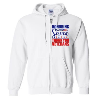 Honoring All Who Served Thank You Veterans Full Zip Hoodie