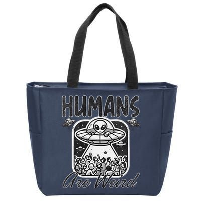 Humans Are Weird Alien Saying Crowded People Zip Tote Bag