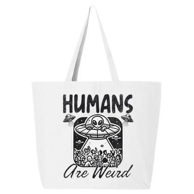 Humans Are Weird Alien Saying Crowded People 25L Jumbo Tote