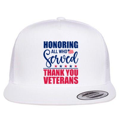 Honoring All Who Served Thank You Veterans Day American Flag Flat Bill Trucker Hat