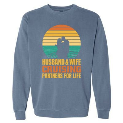 Husband And Wife Cruising Partners For Life Garment-Dyed Sweatshirt