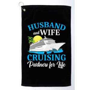 Husband And Wife Cruising Partners For Life Couple Cruise Platinum Collection Golf Towel