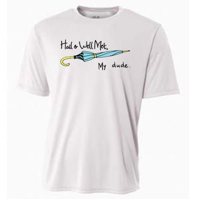 Hail And Well Met My Dude Fun Cooling Performance Crew T-Shirt