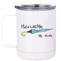 Hail And Well Met My Dude Fun 12 oz Stainless Steel Tumbler Cup