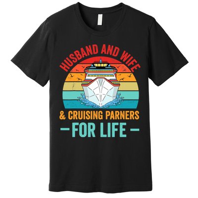 Husband and Wife Cruise Partners For Life Cruising Funny Premium T-Shirt