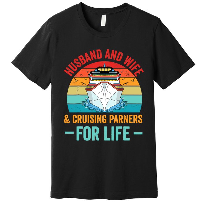 Husband and Wife Cruise Partners For Life Cruising Funny Premium T-Shirt