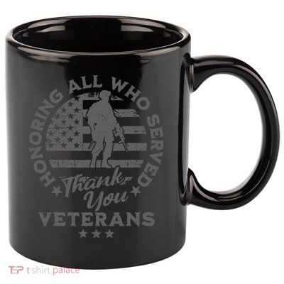 Honoring All Who Served Thank You Veterans Day American Flag 11oz C Handle Ceramic Mug