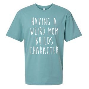 Having A Weird Mom Builds Character Sueded Cloud Jersey T-Shirt