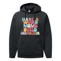 Having A Weird Moms Build Character Weird Moms Weird Mom Club Performance Fleece Hoodie