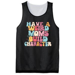 Having A Weird Moms Build Character Weird Moms Weird Mom Club Mesh Reversible Basketball Jersey Tank