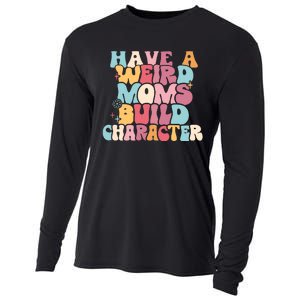 Having A Weird Moms Build Character Weird Moms Weird Mom Club Cooling Performance Long Sleeve Crew