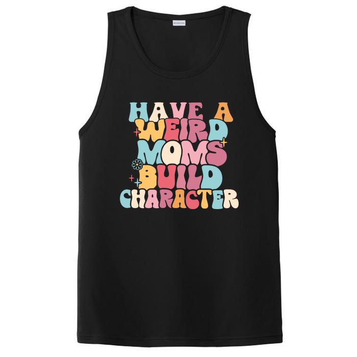 Having A Weird Moms Build Character Weird Moms Weird Mom Club PosiCharge Competitor Tank