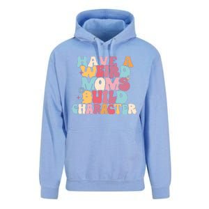 Having A Weird Moms Build Character Weird Moms Weird Mom Club Unisex Surf Hoodie