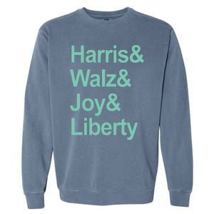 Harris And Walz And Joy And Liberty Garment-Dyed Sweatshirt