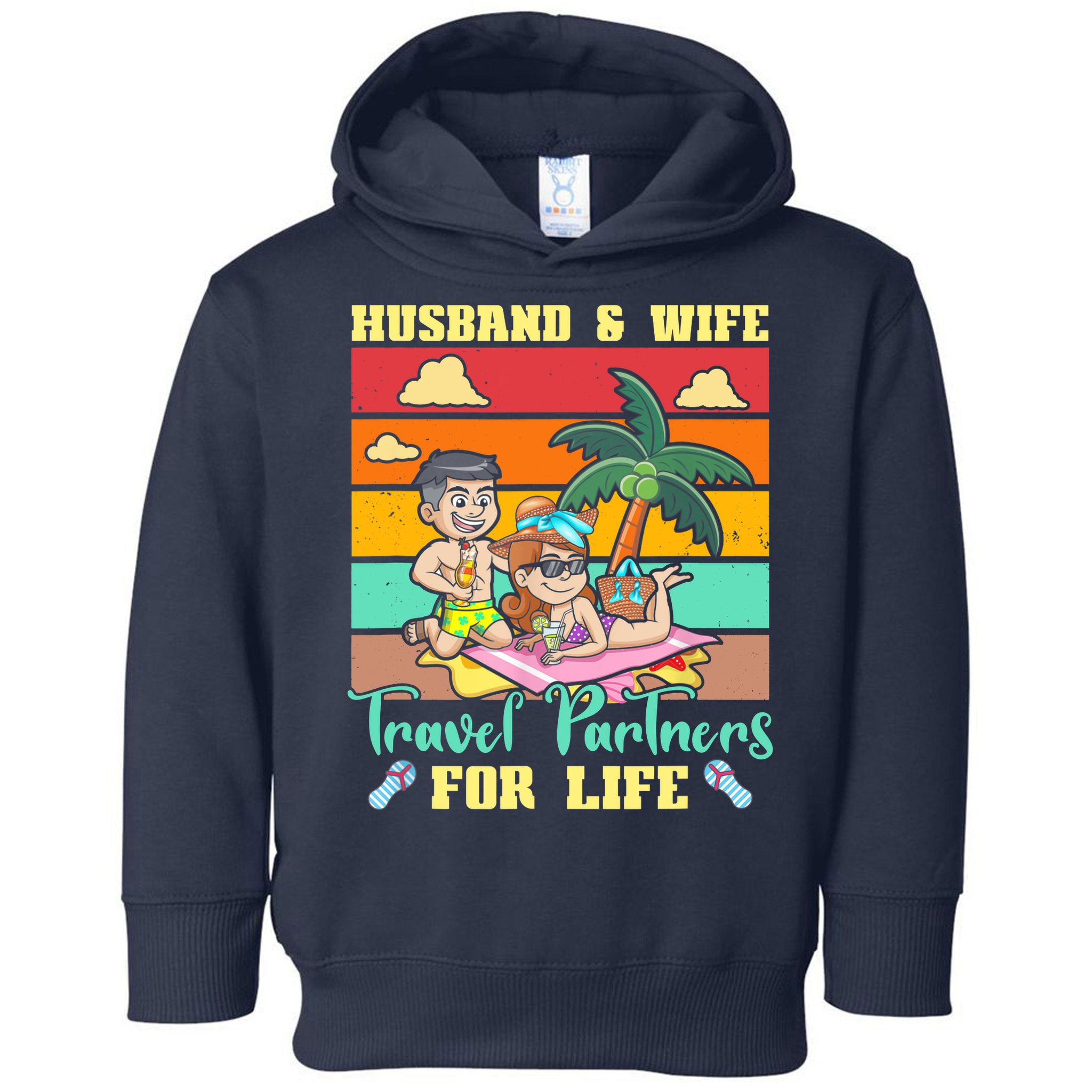 Husband And Wife Travel Partners For Life Beach Traveling Toddler Hoodie