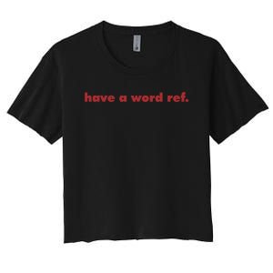 Have A Wordref Women Summer Football Women's Crop Top Tee