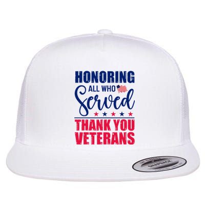 Honoring All Who Served Thank You Veterans Day American Flag  Flat Bill Trucker Hat