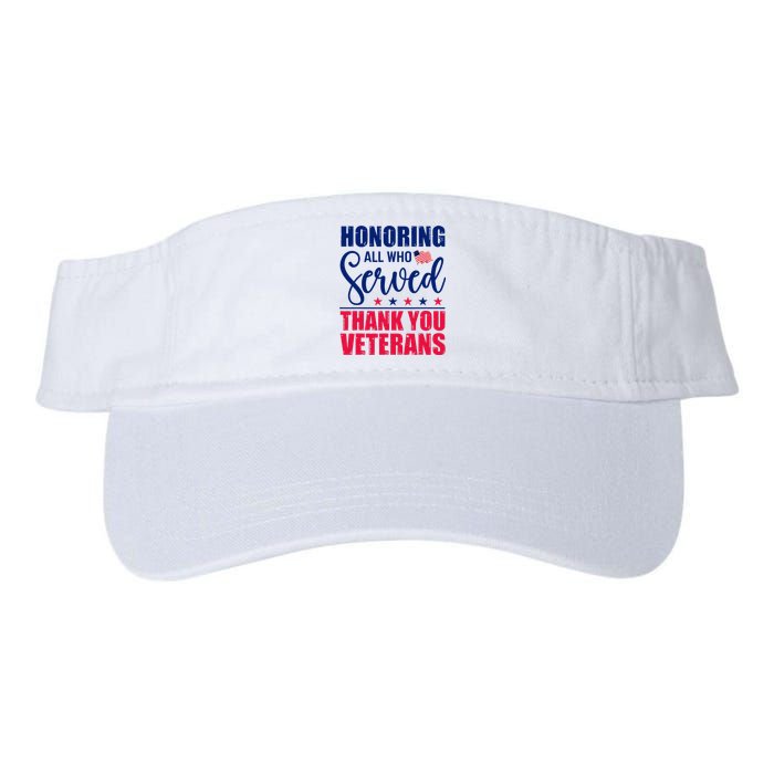 Honoring All Who Served Thank You Veterans Day American Flag  Valucap Bio-Washed Visor