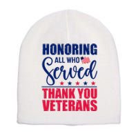 Honoring All Who Served Thank You Veterans Day American Flag  Short Acrylic Beanie