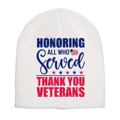 Honoring All Who Served Thank You Veterans Day American Flag  Short Acrylic Beanie