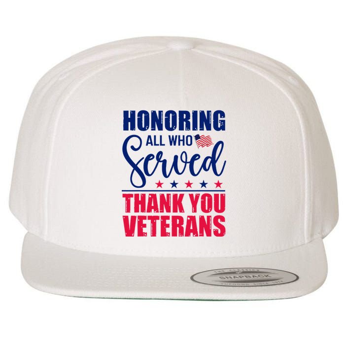 Honoring All Who Served Thank You Veterans Day American Flag  Wool Snapback Cap