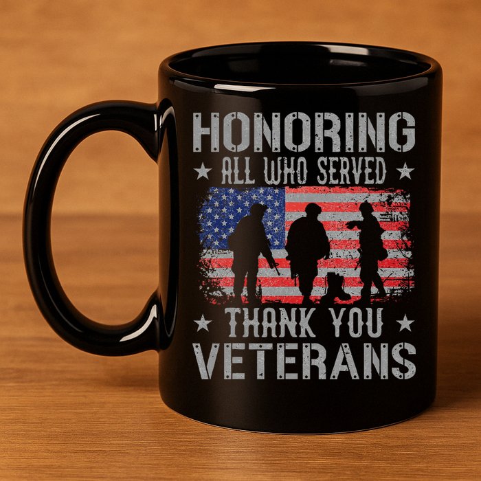 Honoring All Who Served Thank You Veterans Day American Flag 11oz C Handle Ceramic Mug